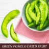 Green Pomelo Dried fruit 2 1 jpg